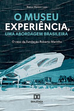 O museu experiência, uma abordagem brasileira