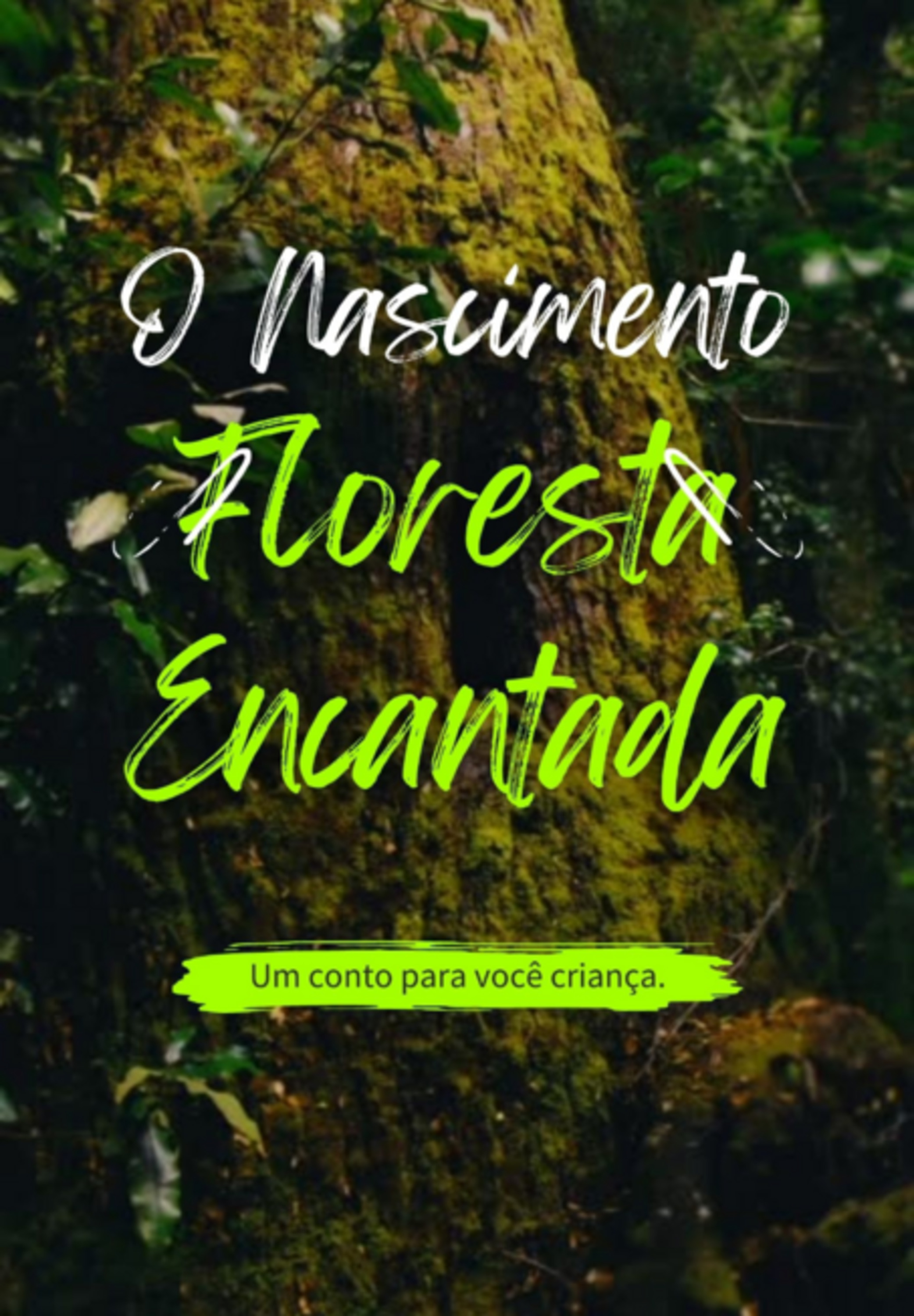 O Nascimento Da Floresta Encantada