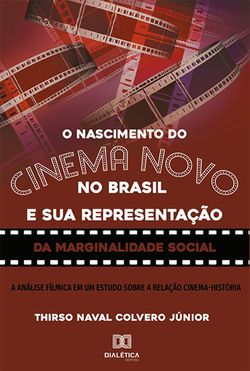 O nascimento do Cinema Novo no Brasil e sua representação da Marginalidade Social