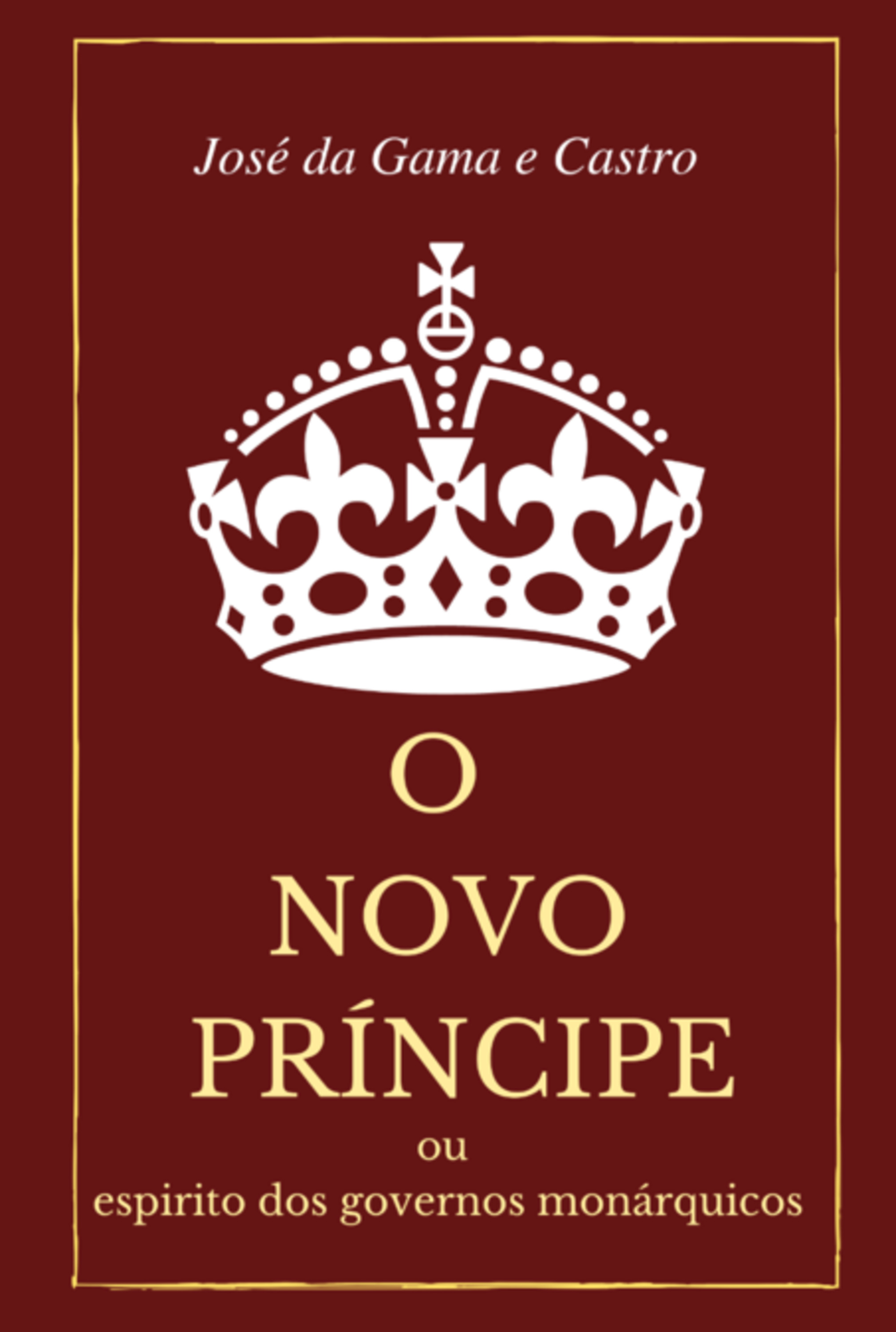 O Novo Príncipe, Ou, Espírito Dos Governos Monárquicos (editora Copista Moderno)