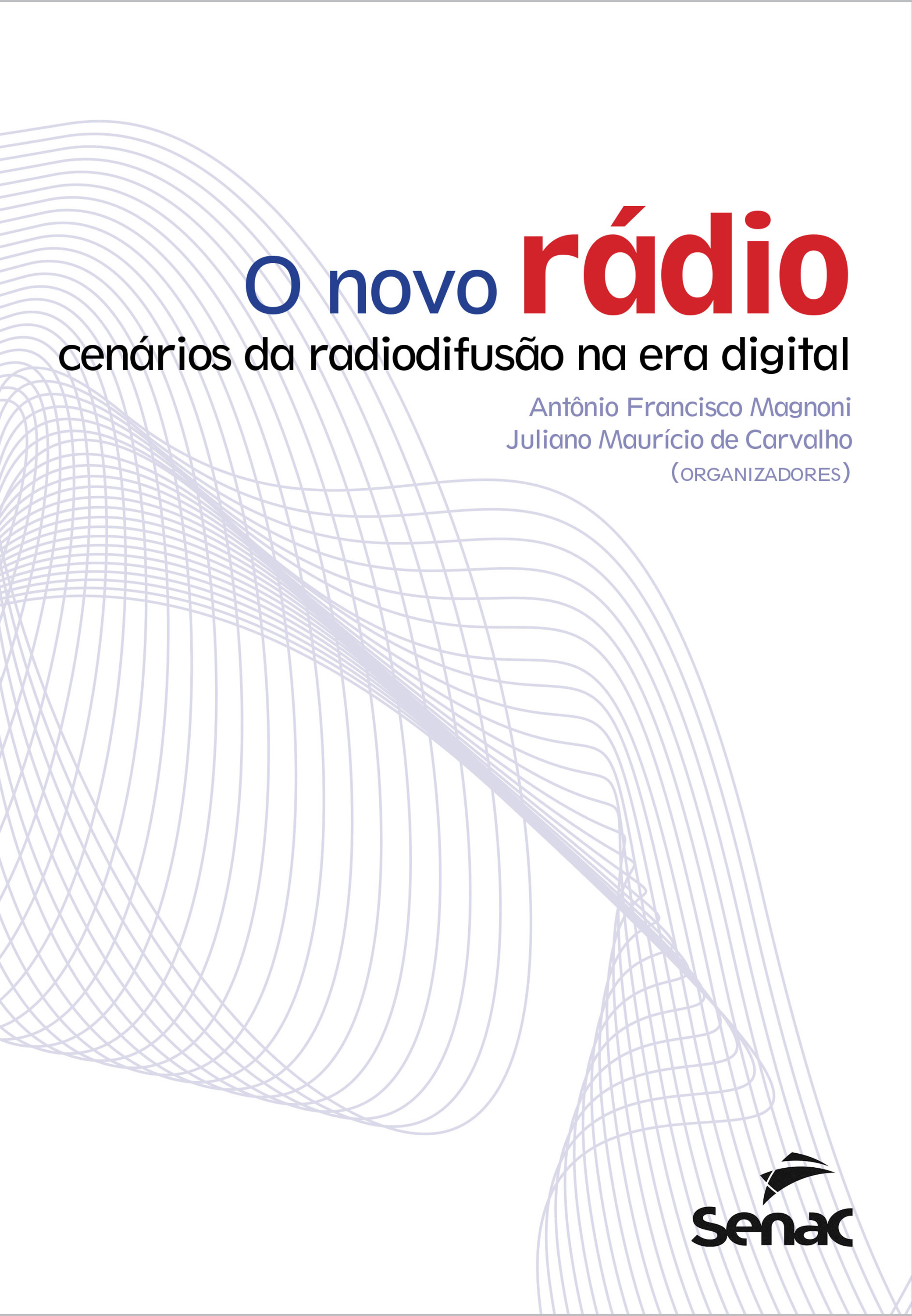 O novo rádio