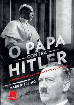 O papa contra Hitler