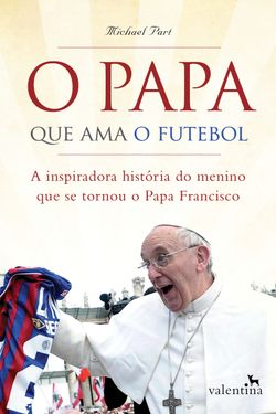 O Papa que ama o futebol