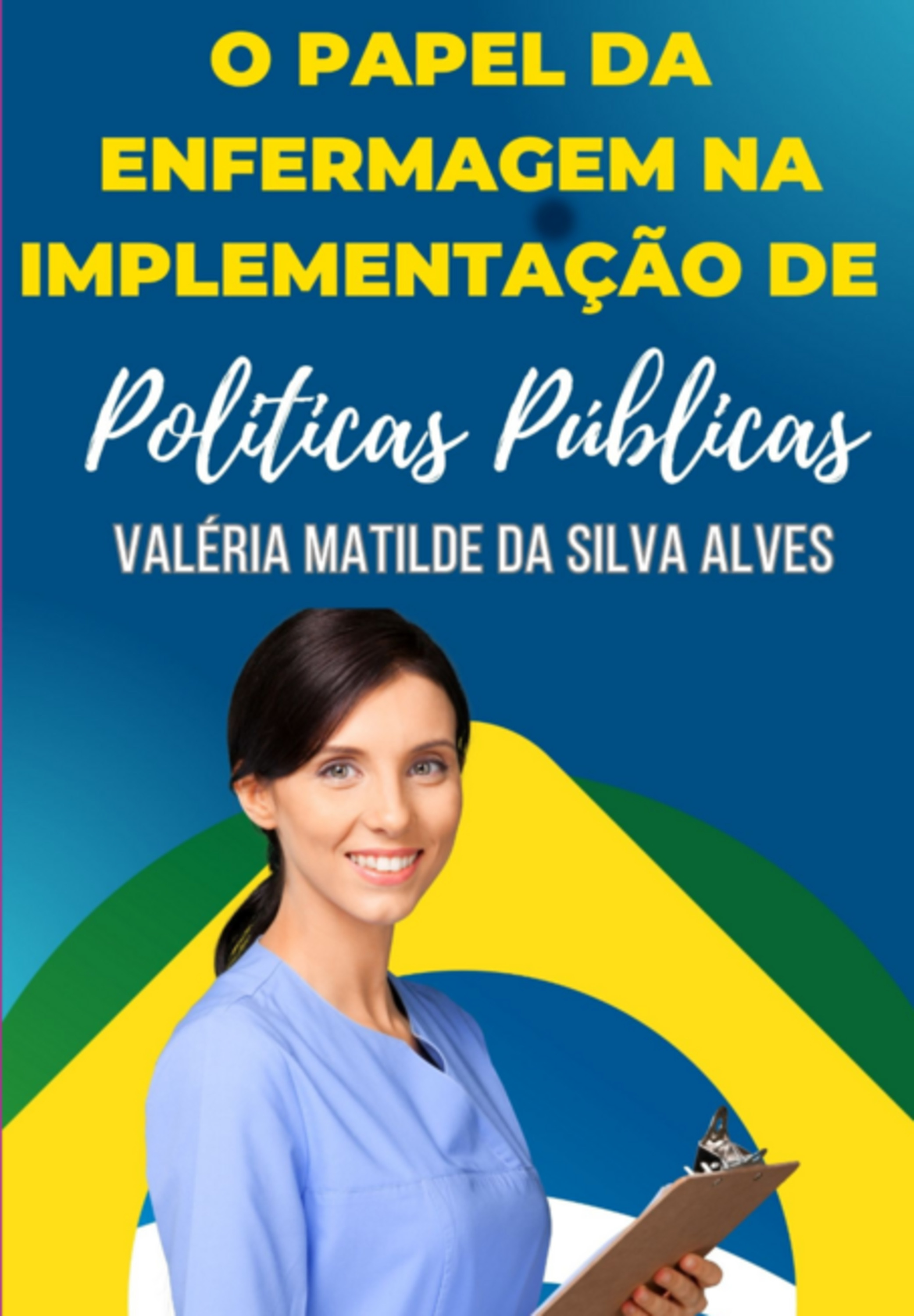 O Papel Da Enfermagem Na Implementação De Políticas De Saúde Pública