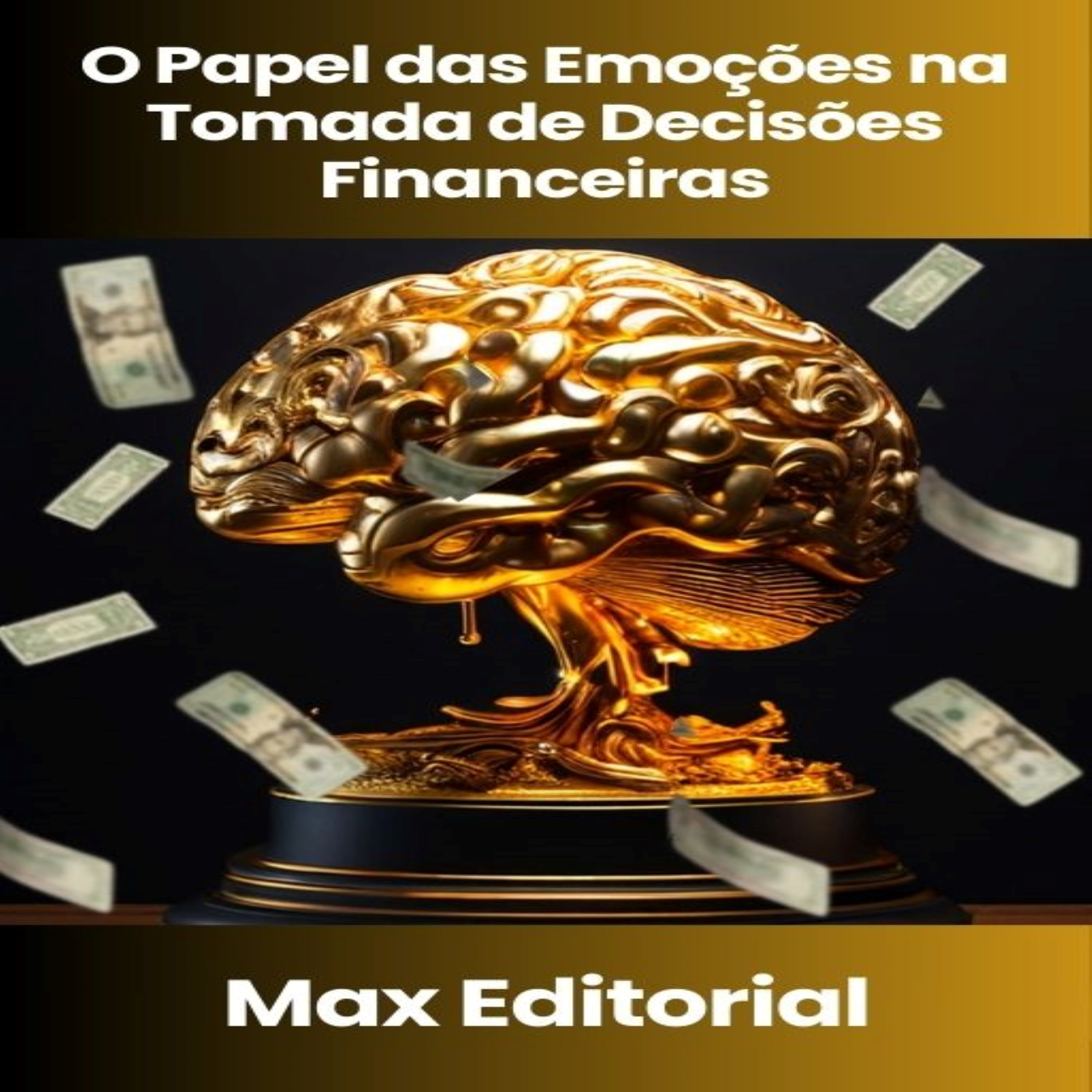 O Papel das Emoções na Tomada de Decisões Financeiras