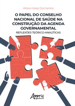 O papel do Concelho Nacional de Saúde na Construção da Agenda Governamental - Reflexões Teórico-Analíticas 