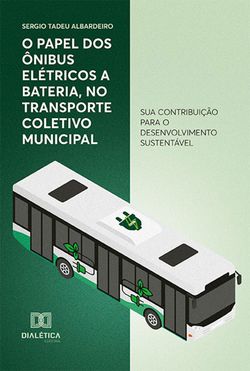 O papel dos ônibus elétricos a bateria, no transporte coletivo municipal