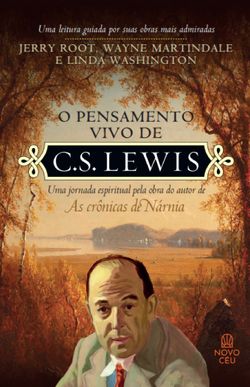 O pensamento vivo de C.S. Lewis