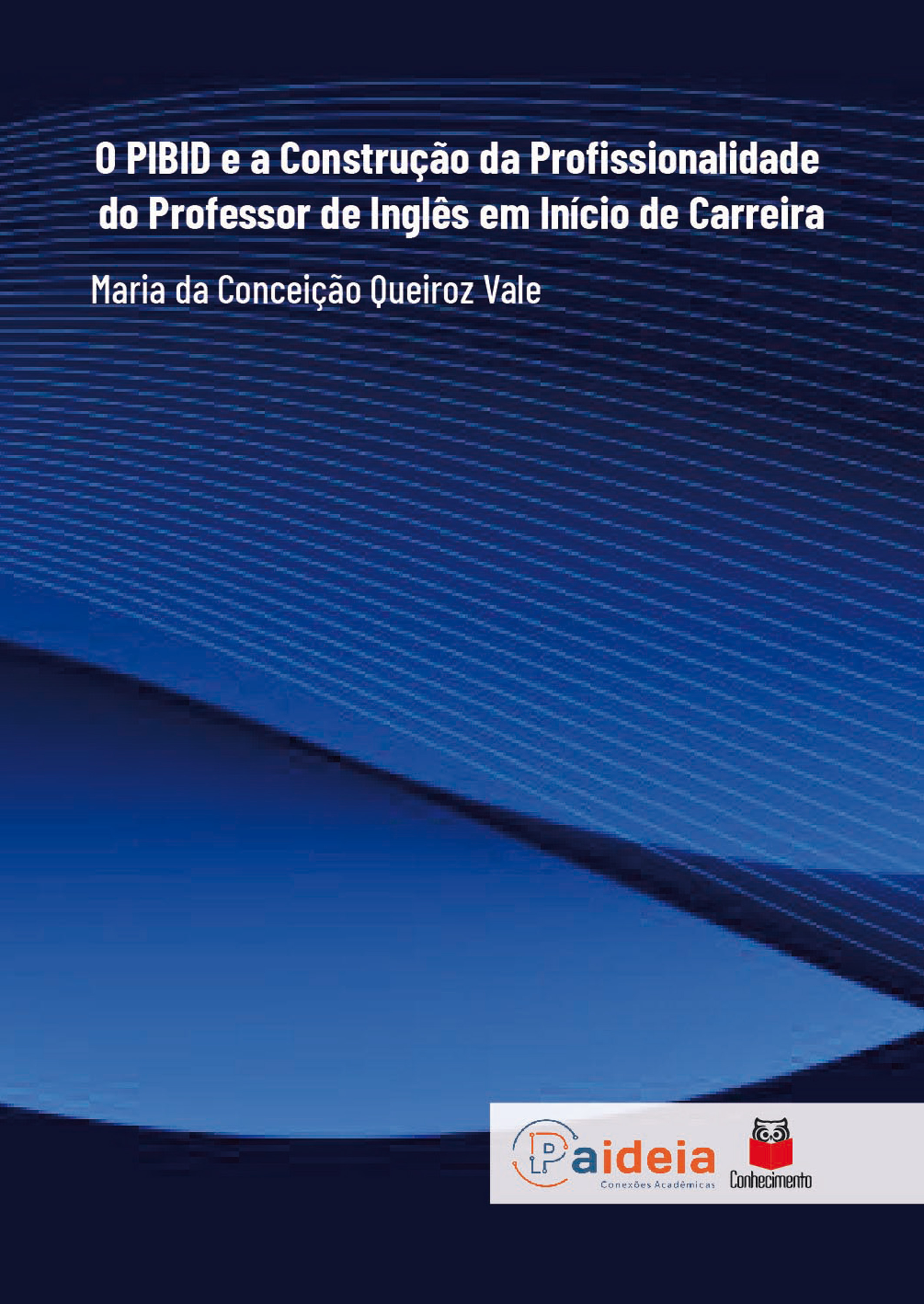 O PIBID e a construção da profissionalidade do professor de inglês em início de carreira