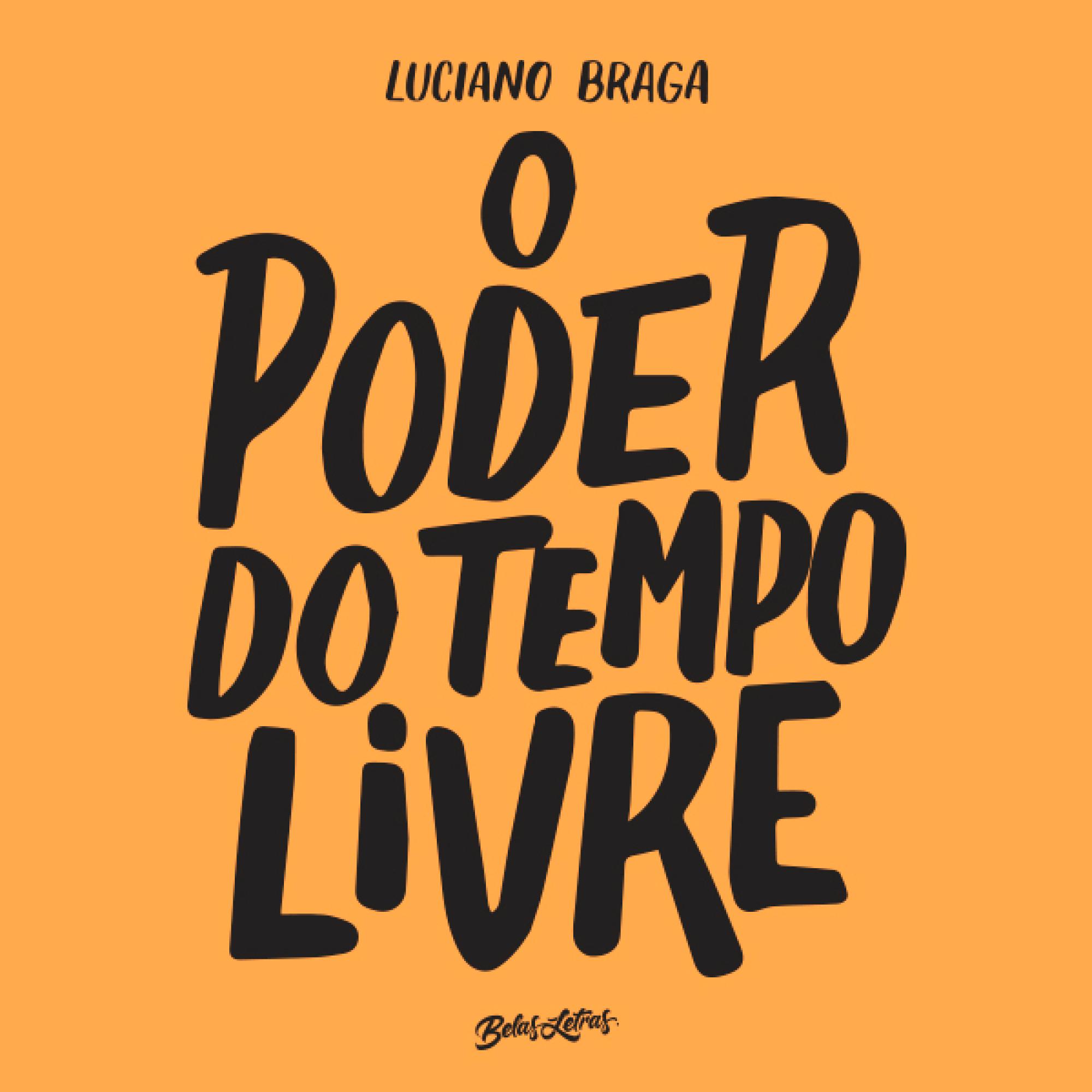 O poder do tempo livre: Descubra seu potencial, crie projetos paralelos e torne sua vida mais incrível