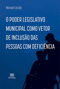 O Poder Legislativo Municipal como vetor de inclusão das pessoas com deficiência