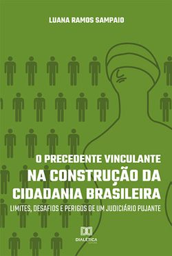 O Precedente Vinculante na Construção da Cidadania Brasileira