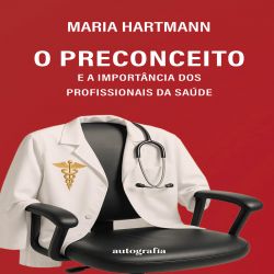 O Preconceito e a importância dos profissionais da saúde