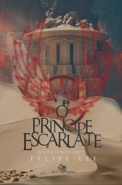 O Príncipe Escarlate - A Saga Sangue Santo livro 2