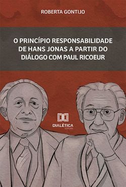 O princípio Responsabilidade de Hans Jonas a partir do diálogo com Paul Ricoeur