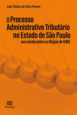 O Processo Administrativo Tributário no Estado de São Paulo
