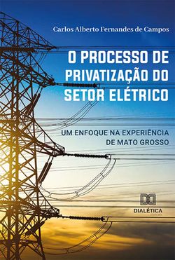 O processo de privatização do setor elétrico