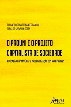O Prouni e o Projeto Capitalista de Sociedade: Educação da 