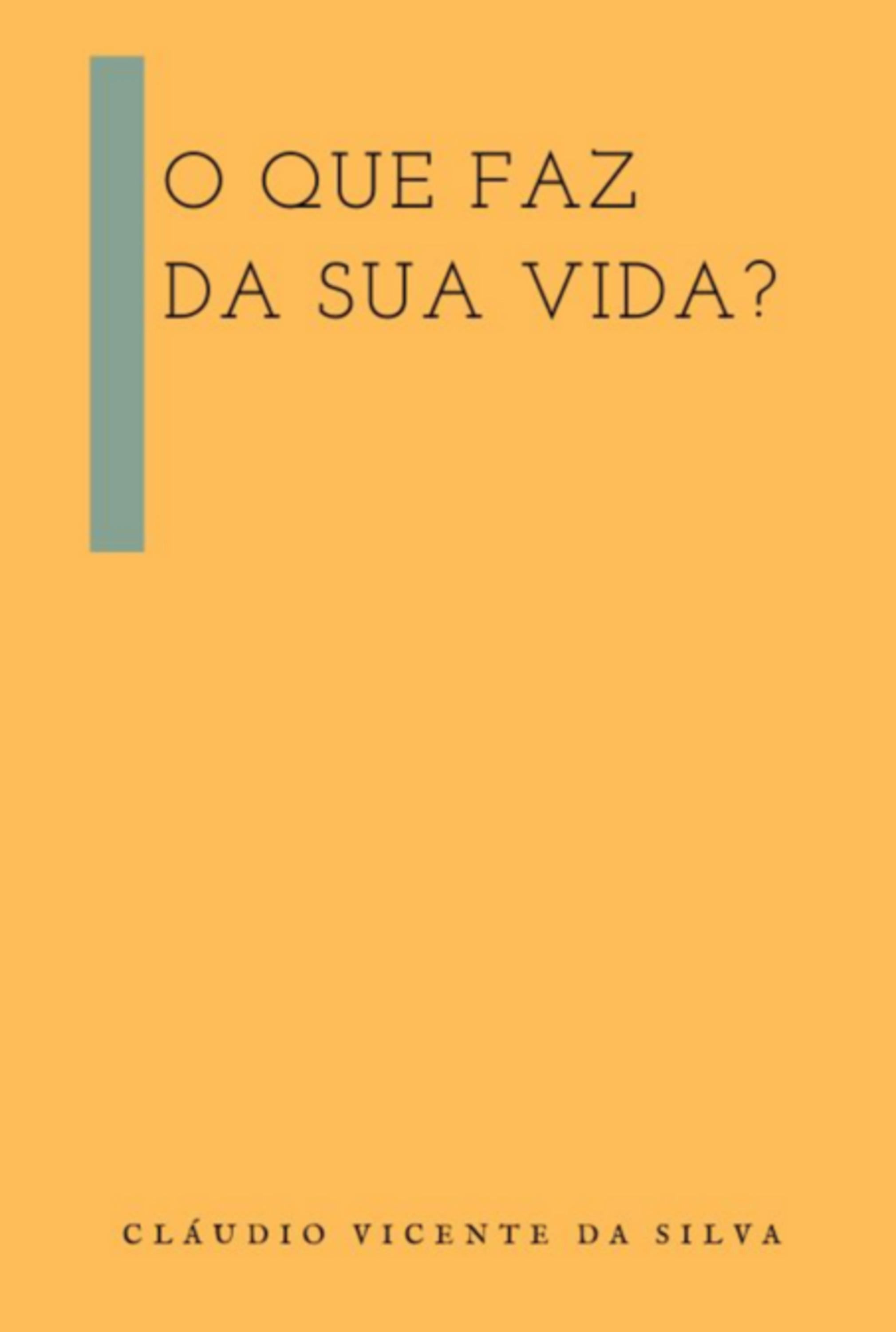 O Que Faz Da Sua Vida?