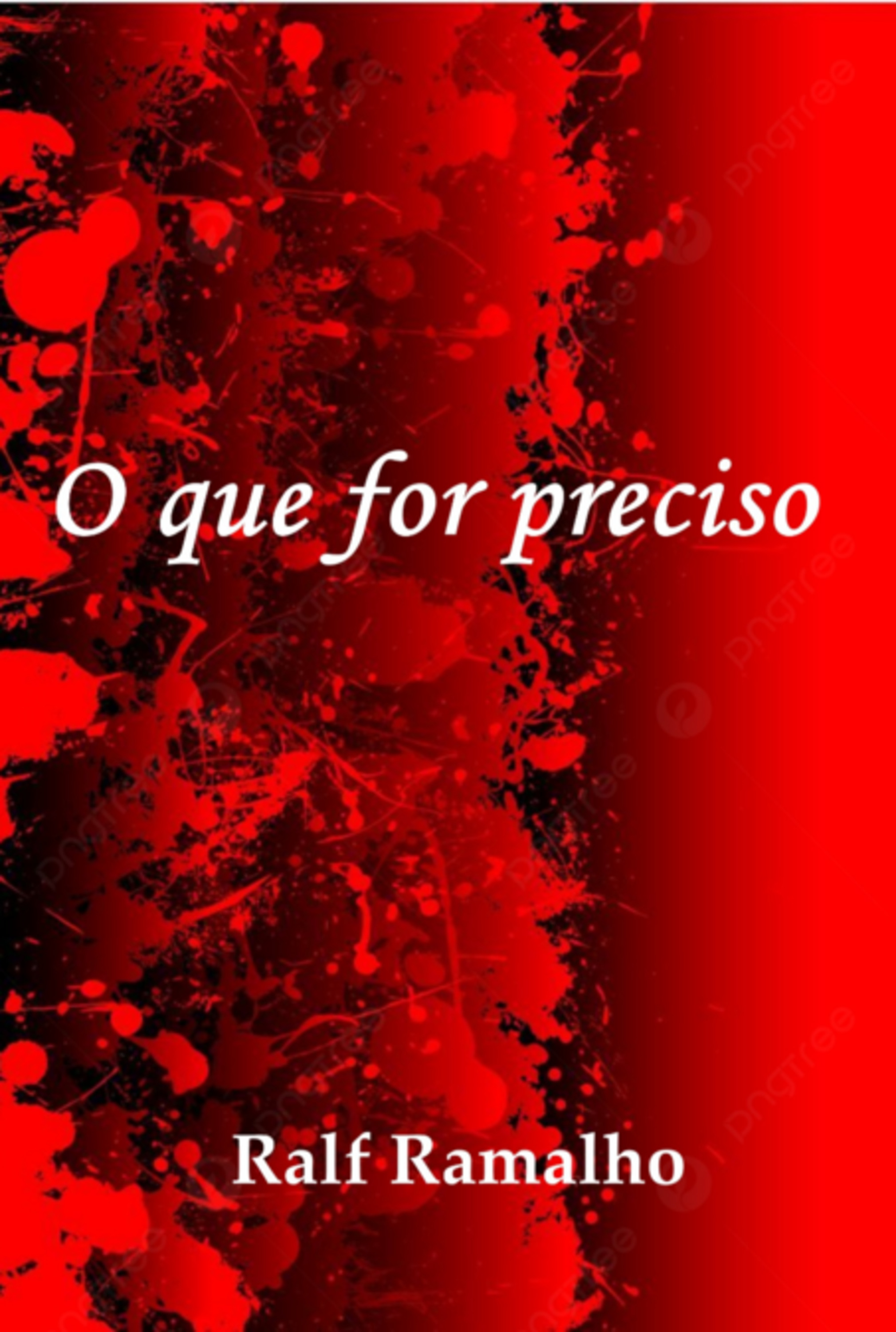 O Que For Preciso