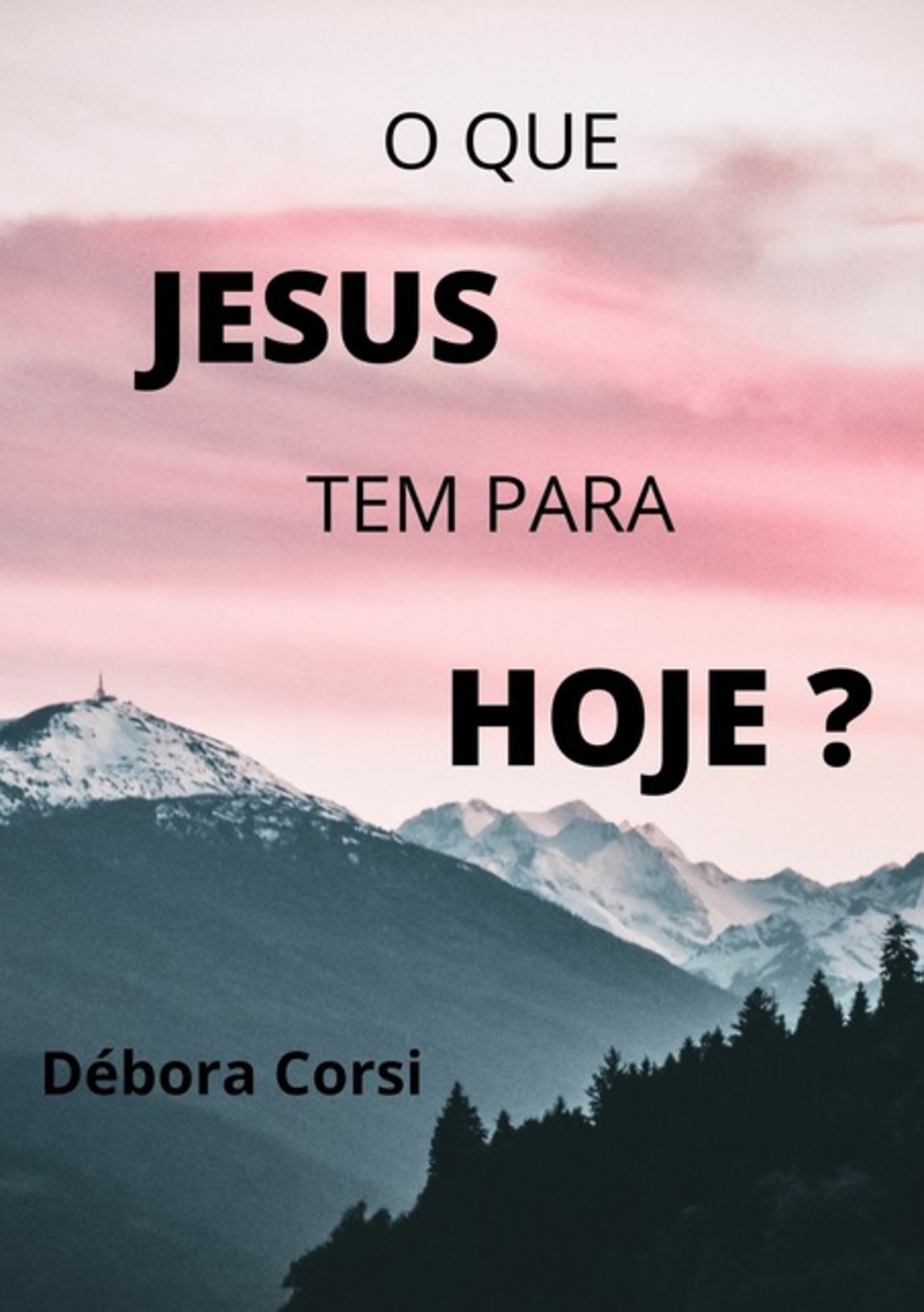 O Que Jesus Tem Para Hoje?