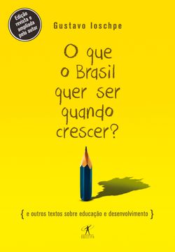 O que o Brasil quer ser quando crescer?