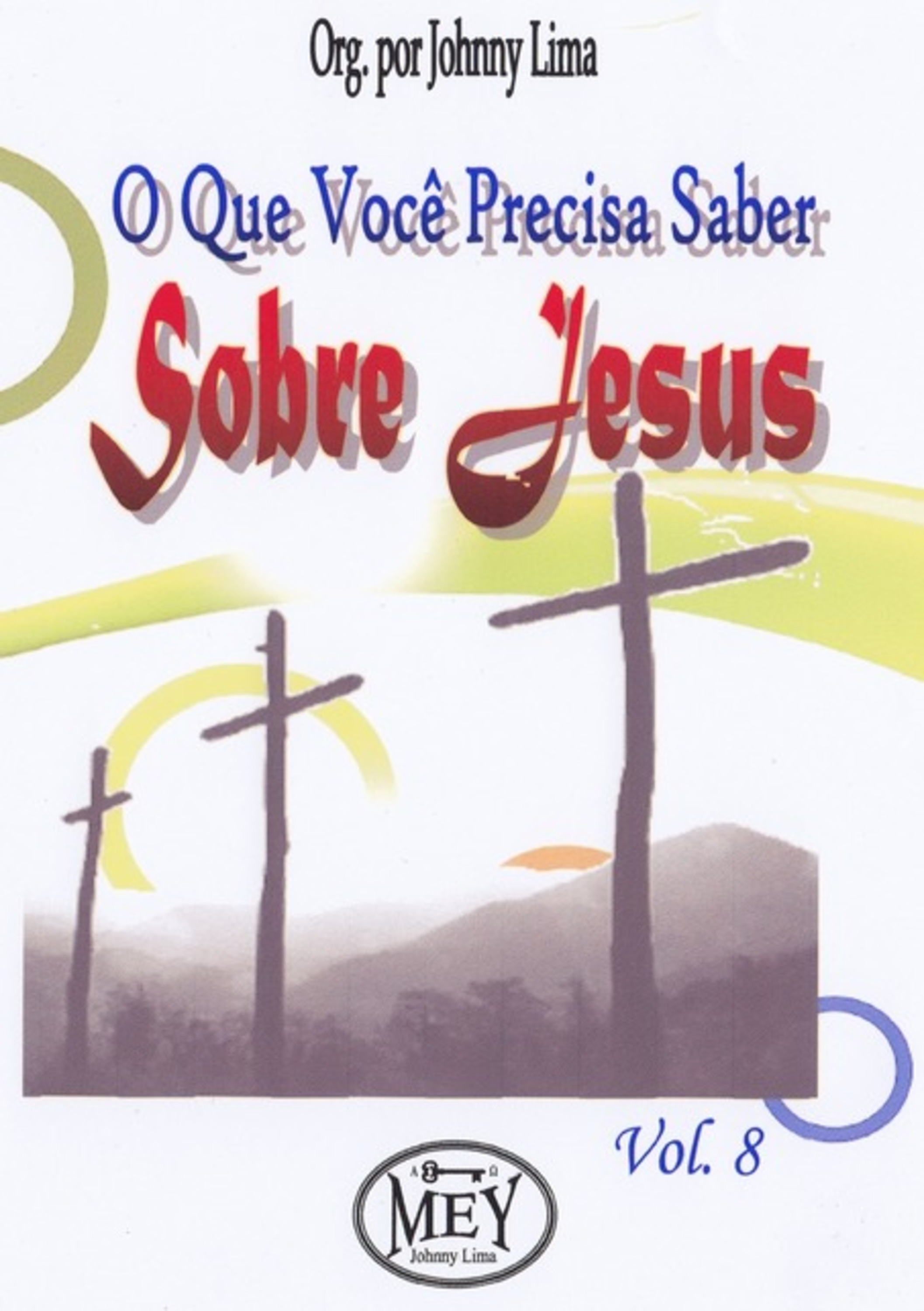 O Que Você Precisa Saber Sobre Jesus