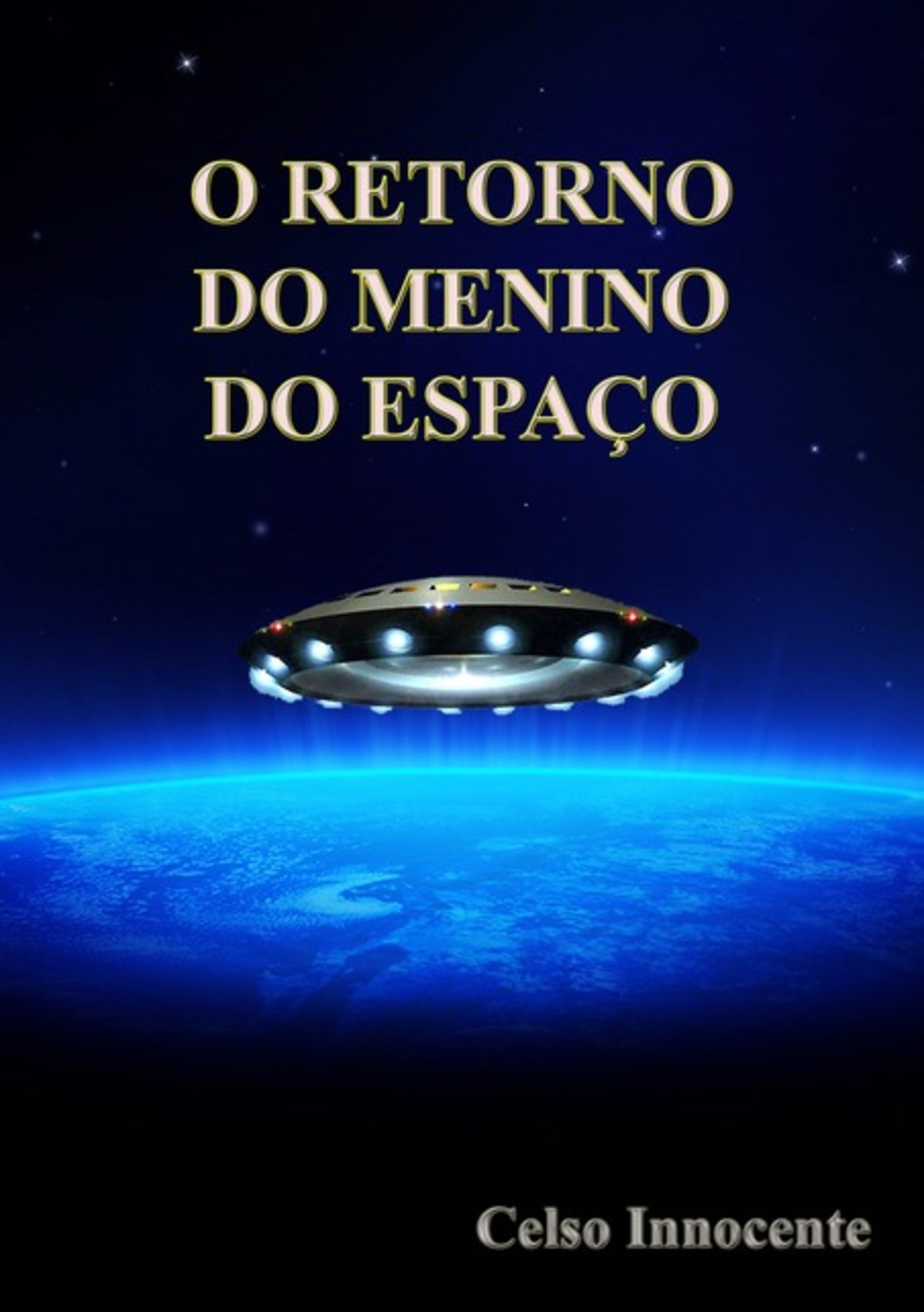 O Retorno Do Menino Do Espaço