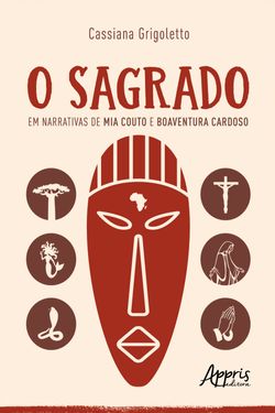 O Sagrado em Narrativas de Mia Couto e Boaventura Cardoso