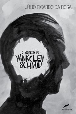 O segredo de Yankclev Schmid