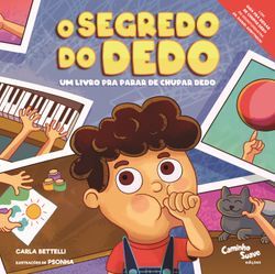 O segredo do dedo — Um livro pra parar de chupar dedo