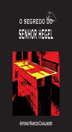 O Segredo do Senhor Hegel