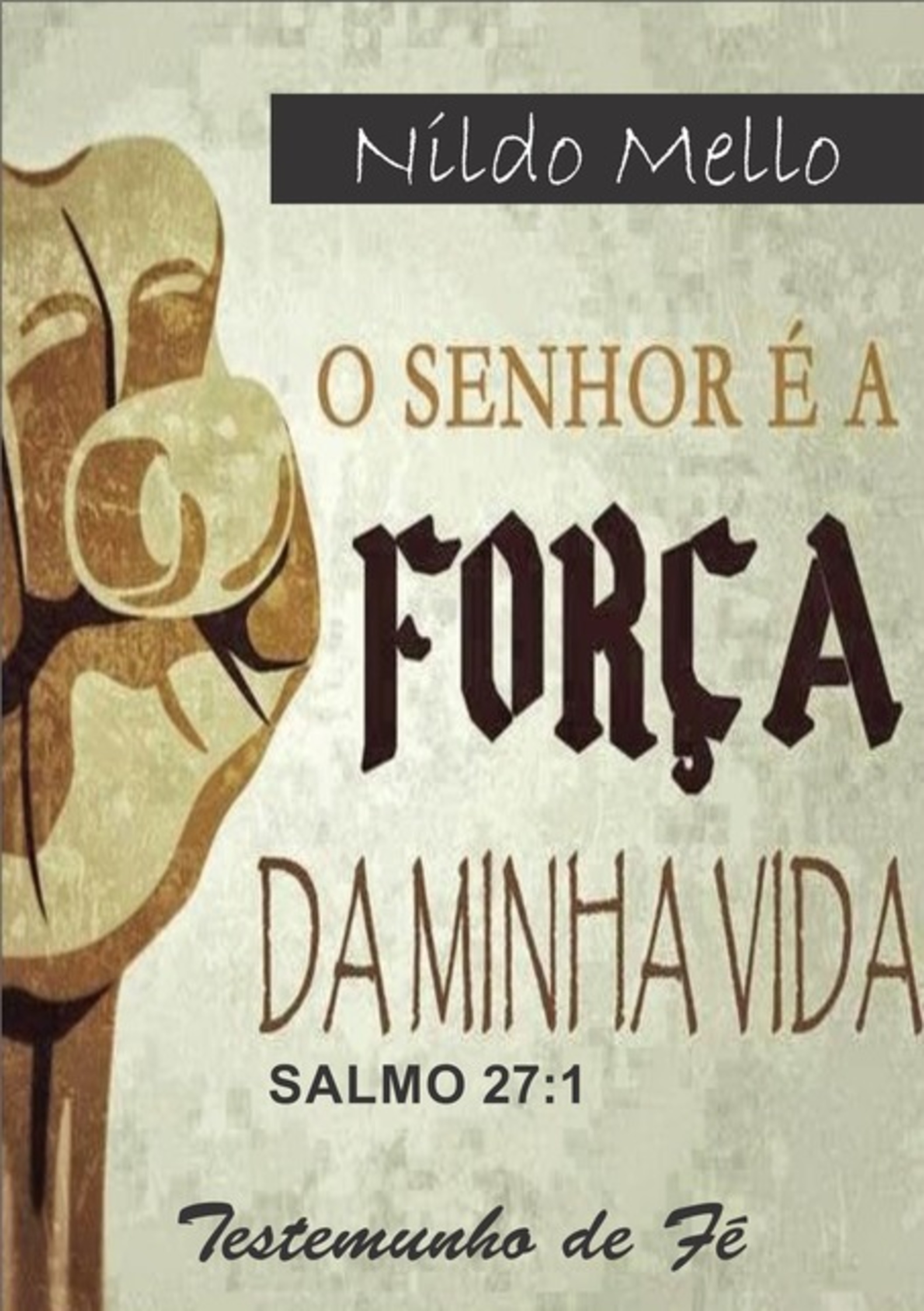 O Senhor É A Força Da Minha Vida