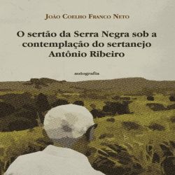 O sertão da Serra Negra sob a contemplação do sertanejo Antônio Ribeiro