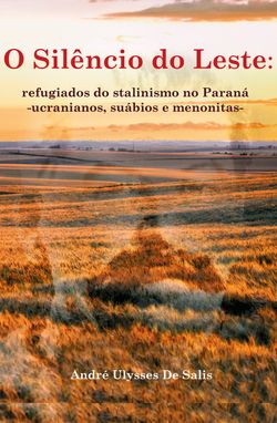 O silêncio do Leste: refugiados do stalinismo no Paraná