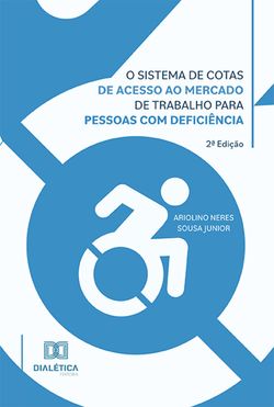 O sistema de cotas de acesso ao mercado de trabalho para pessoas com deficiência