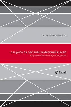 O Sujeito na psicanálise de Freud a Lacan