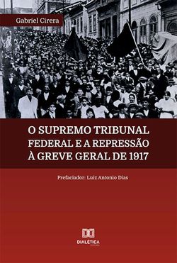 O Supremo Tribunal Federal e a repressão à Greve Geral de 1917