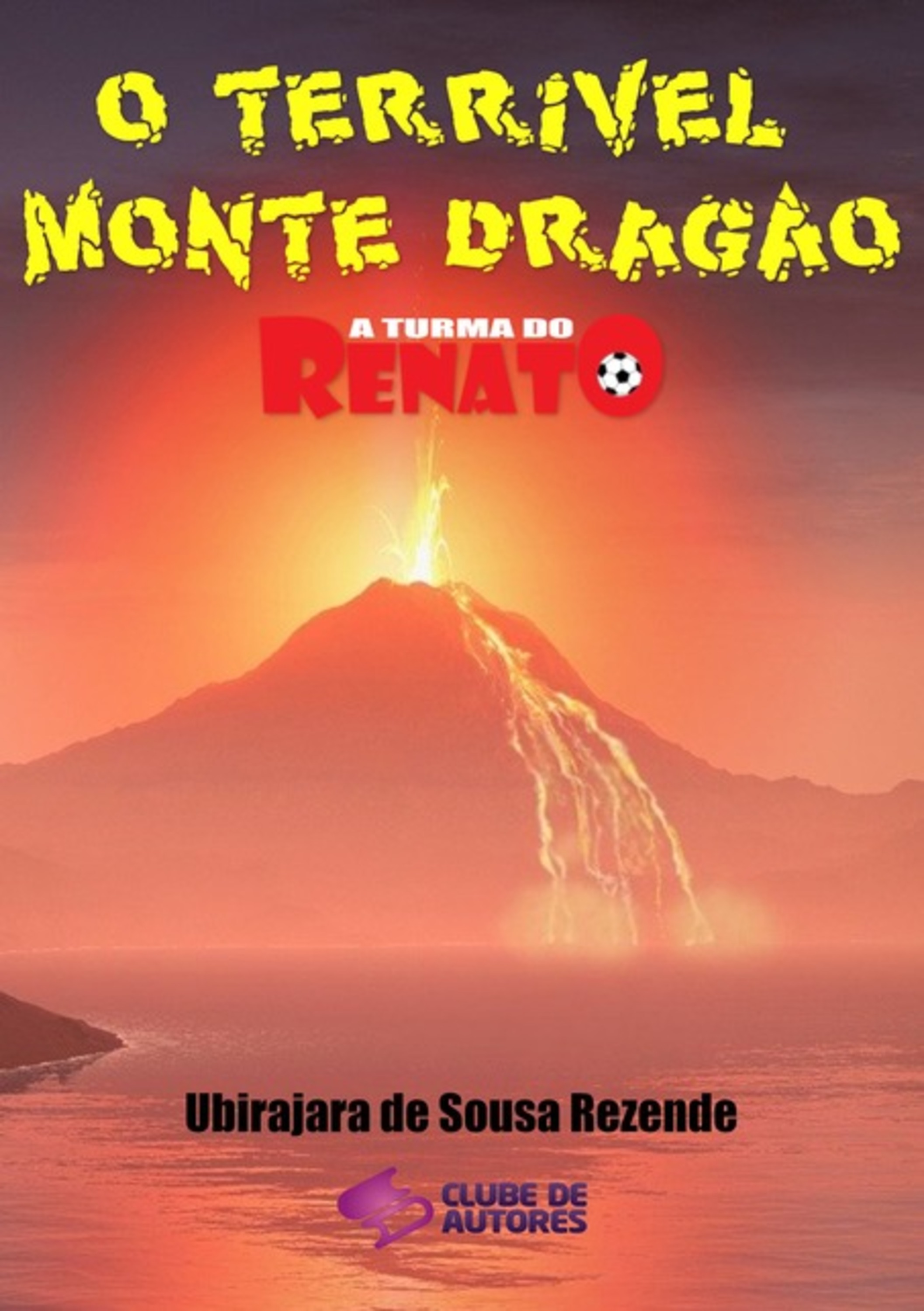 O Terrível Monte Dragão - Coleção A Turma Do Renato