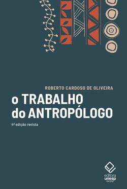 O trabalho do antropólogo - 4ª edição