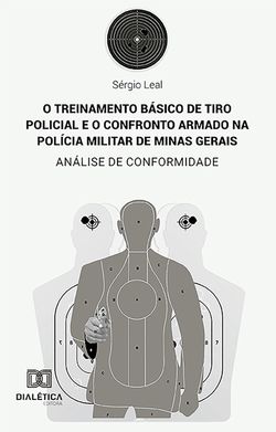 O treinamento básico de tiro policial e o confronto armado na Polícia Militar de Minas Gerais