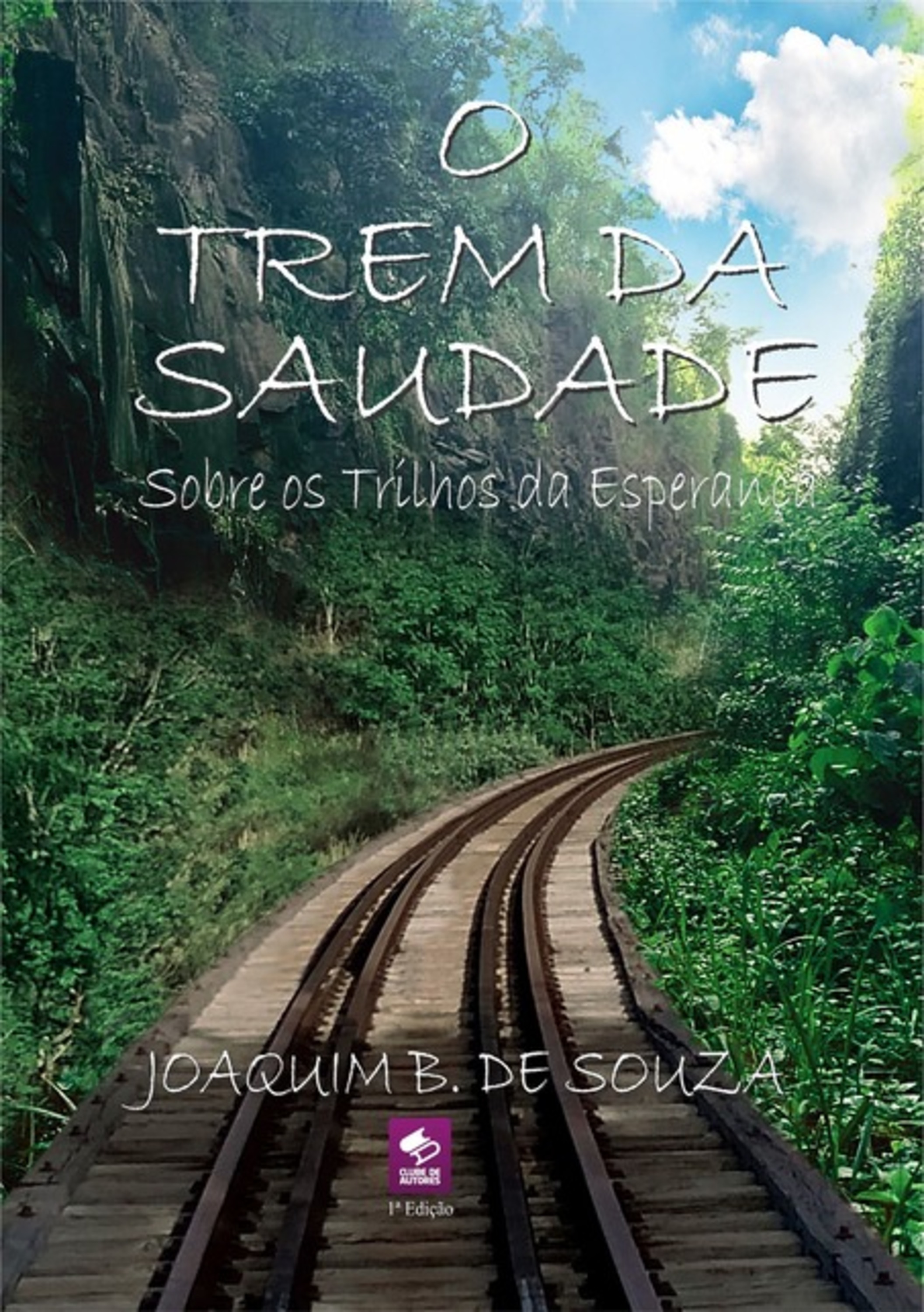 O Trem Da Saudade Sobre Os Trilhos Da Esperança