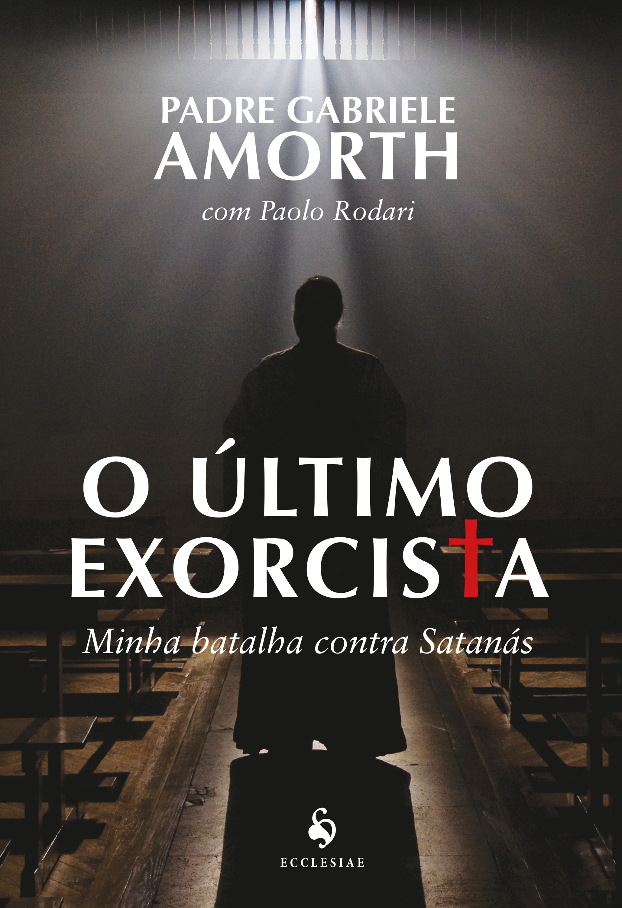 O Último Exorcista. Minha Batalha Contra Satanás