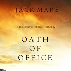 Oath of Office (a Luke Stone Thriller—Book #2)