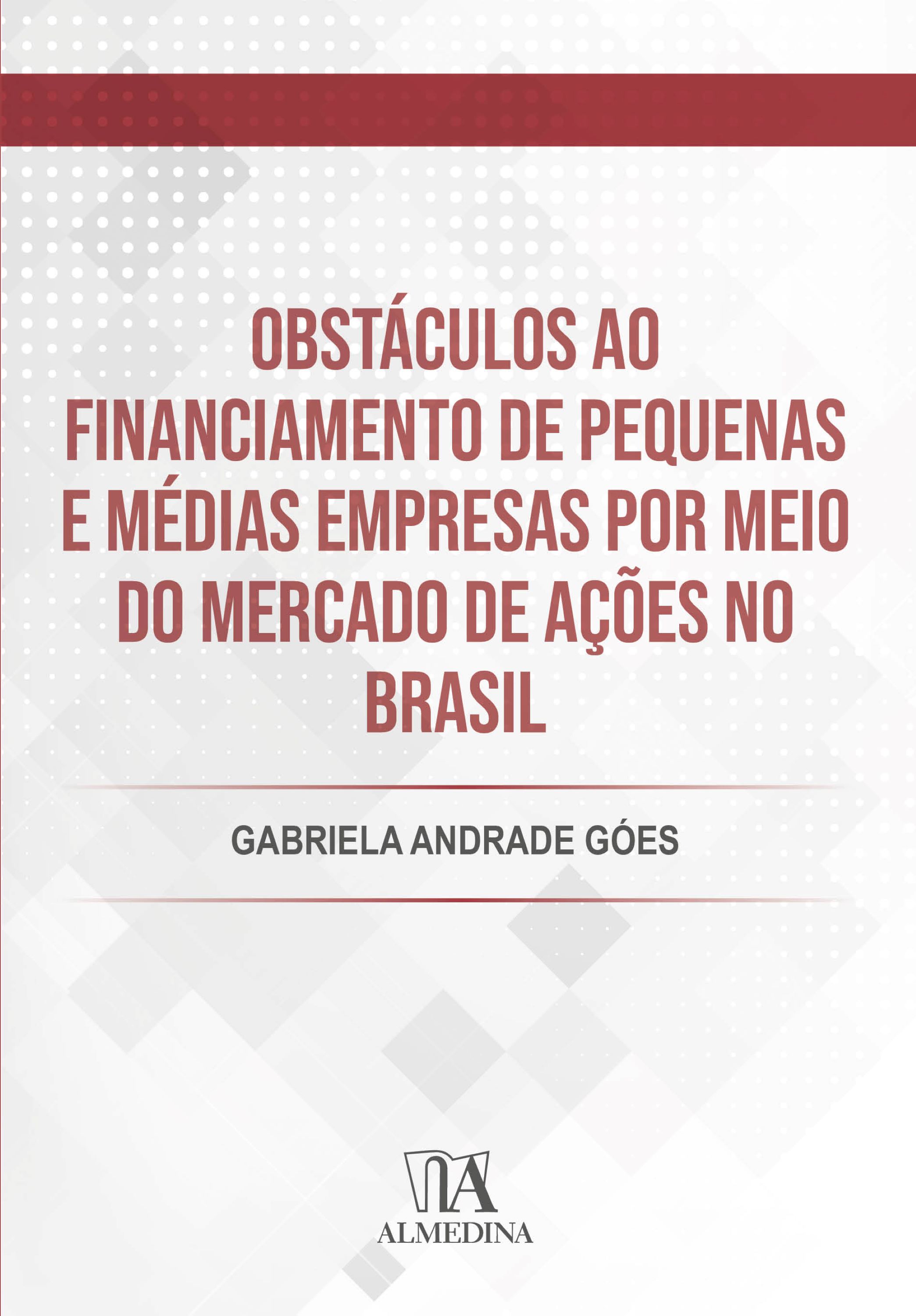 Obstáculos ao financiamento de pequenas e médias empresas por meio do Mercado de Ações no Brasil