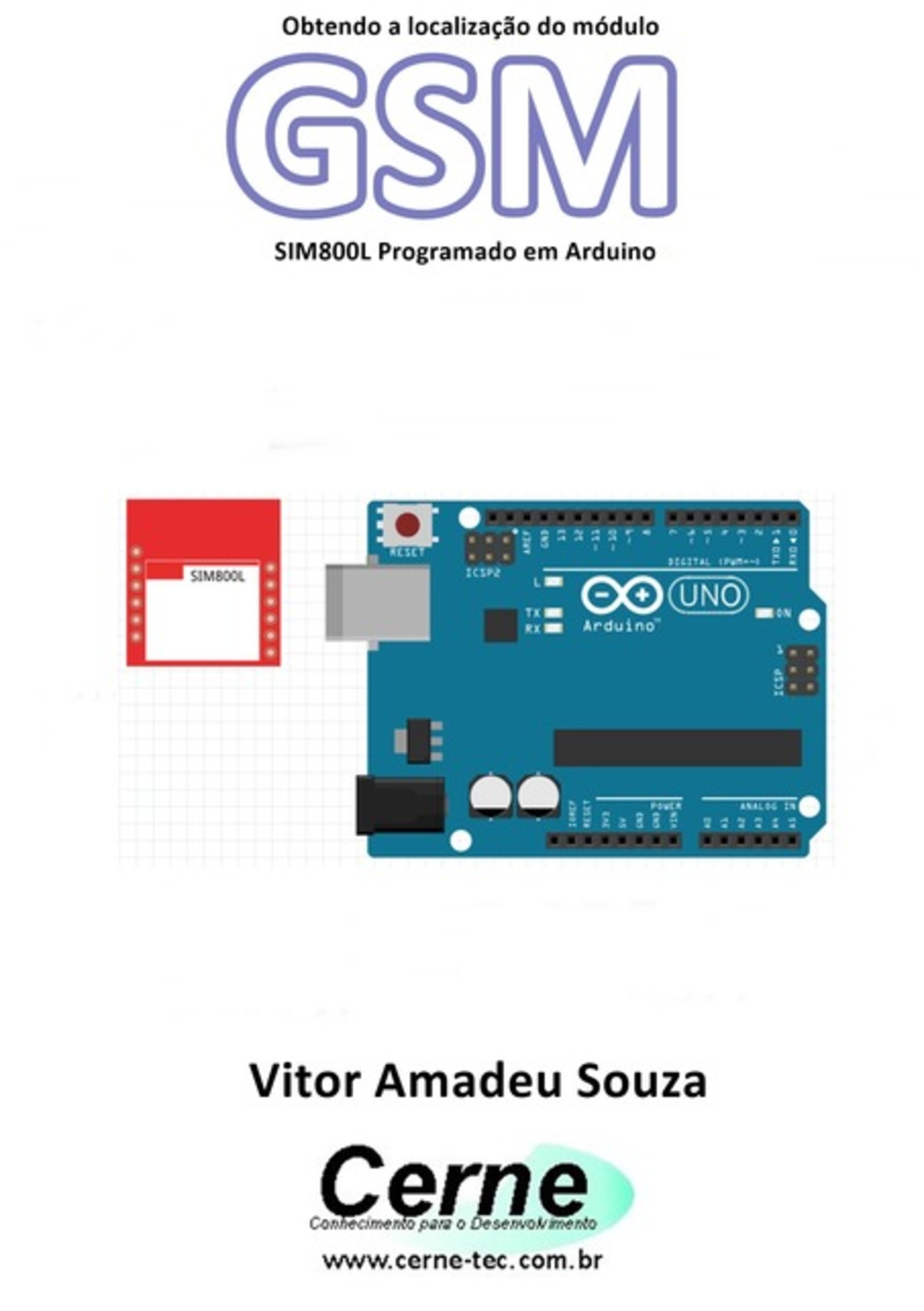 Obtendo A Localização Do Módulo Gsm Sim800l Programado Em Arduino