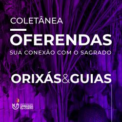 Coletânea - Oferendas para Orixás e Guias Espirituais