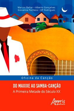 Oficina da Canção: Do Maxixe ao Samba-Canção; a Primeira Metade do Século XX