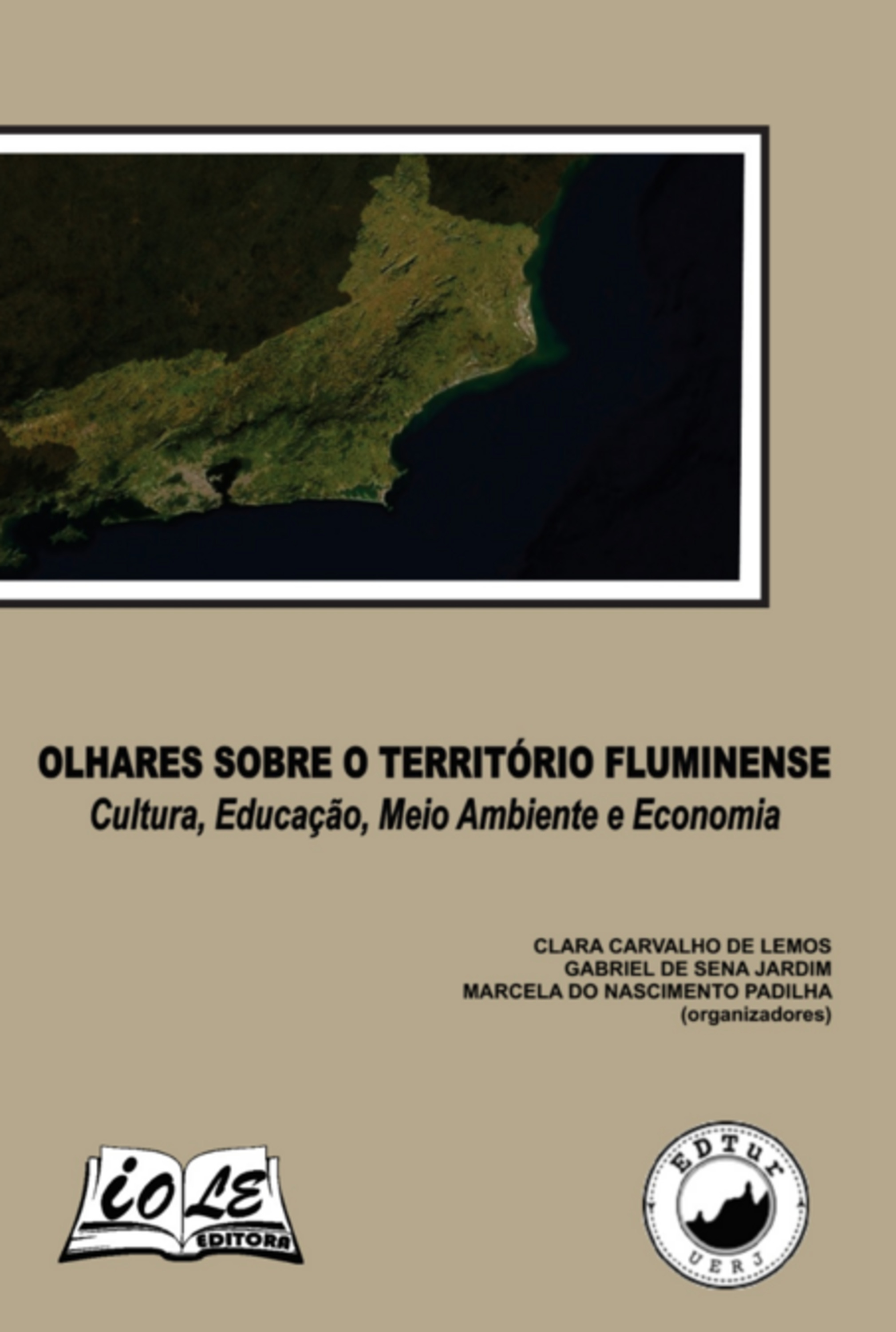 Olhares Sobre O Território Fluminense: Cultura, Educação, Meio Ambiente E Economia