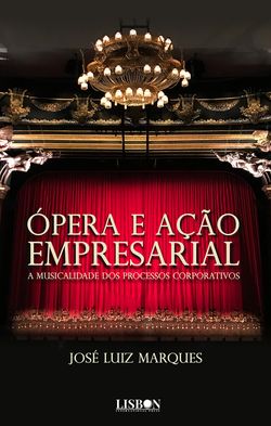 Ópera e ação empresarial: A musicalidade dos processos corporativos